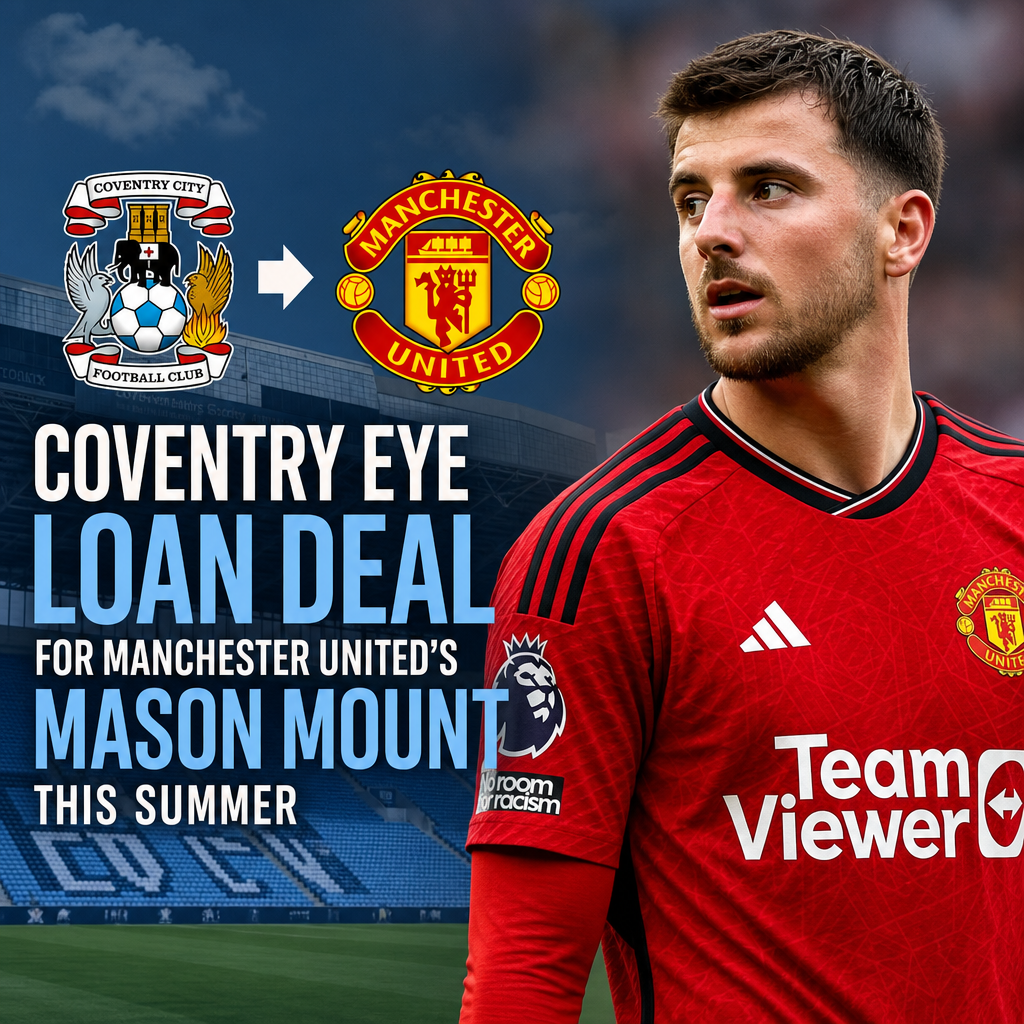 Mason Mount in Manchester United kit with Coventry City logo, indicating possible summer loan move.