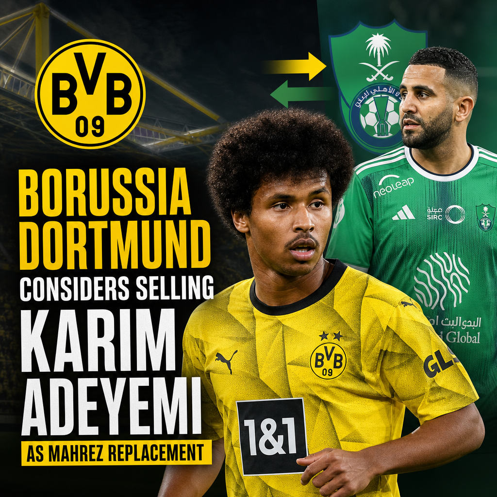 Karim Adeyemi in Borussia Dortmund jersey, considering transfer amid rumors replacing Riyad Mahrez.