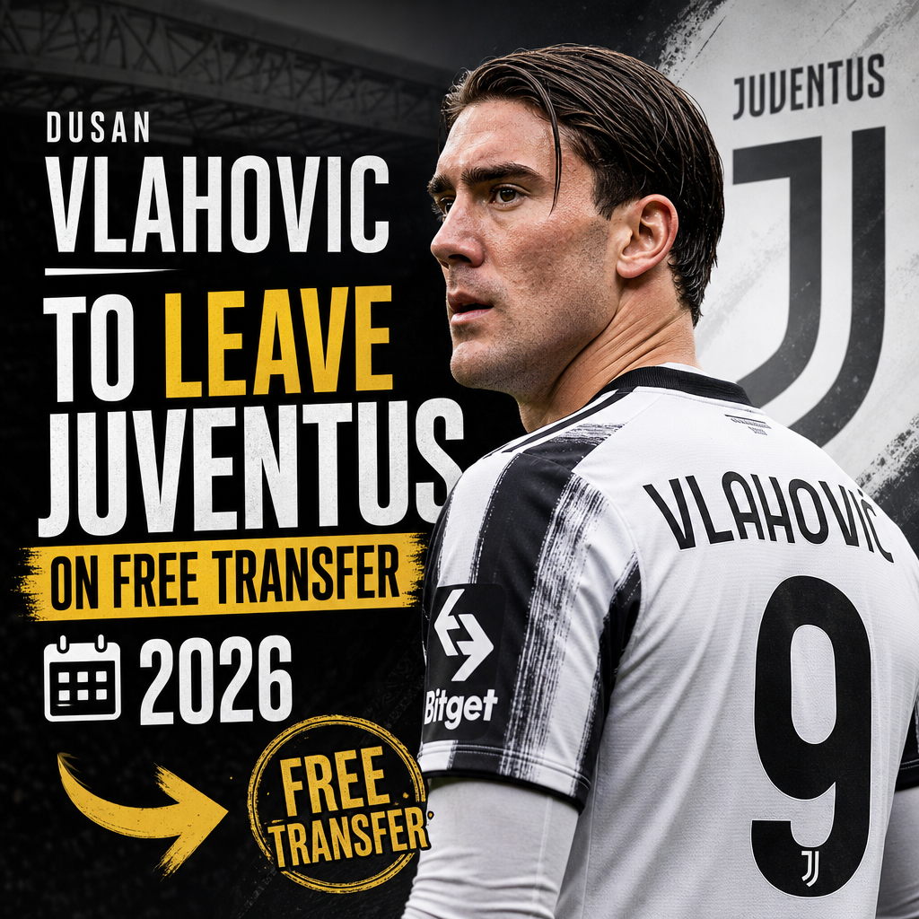 Dusan Vlahovic in Juventus jersey, with text about his free transfer from the club in 2026.