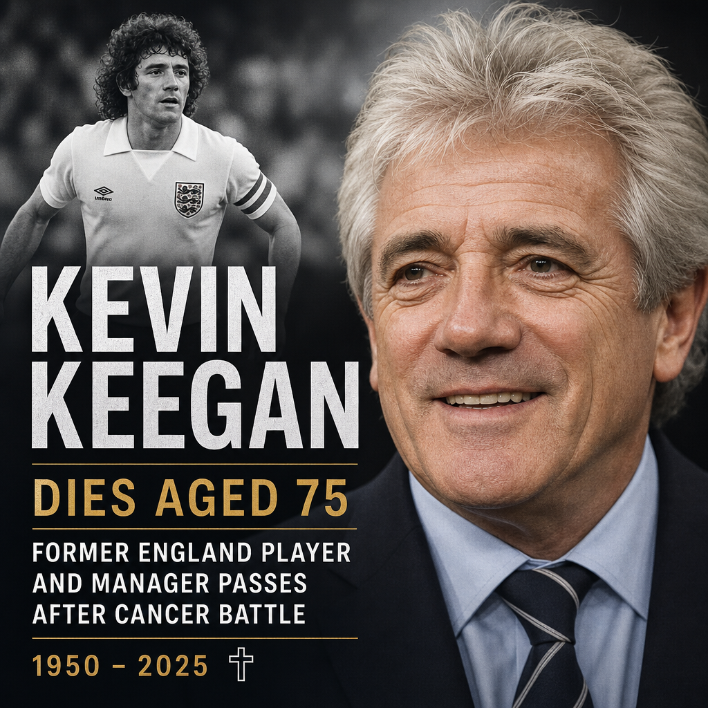 Black-and-white photo of Kevin Keegan with text announcing his death at age 75, honoring the former England player and manage