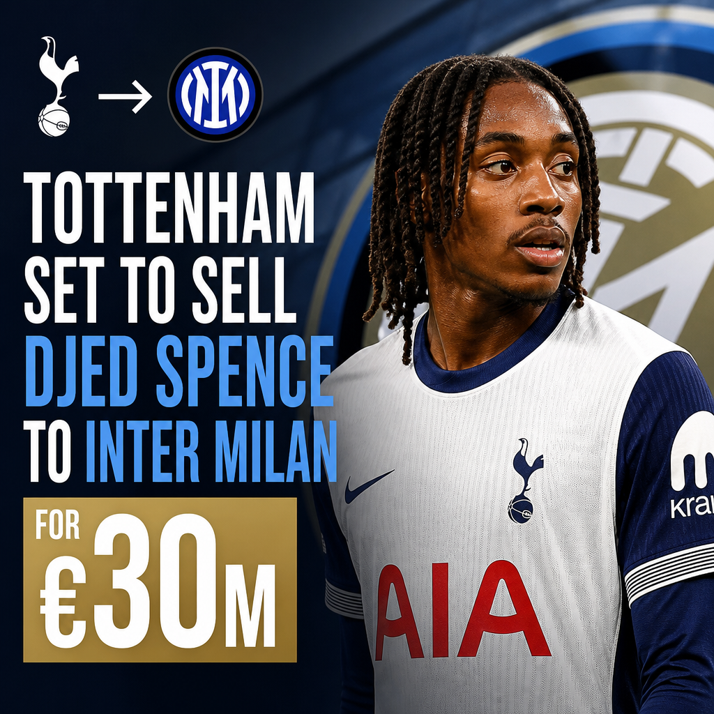 Djed Spence in Tottenham kit, with Inter Milan and €30 million sale text overlay.