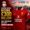 Liverpool Football Club unveils record £300 million shirt sponsorship deal with Turkish Airlines.