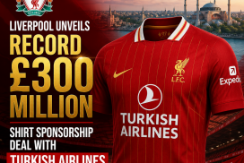 Liverpool Football Club unveils record £300 million shirt sponsorship deal with Turkish Airlines.