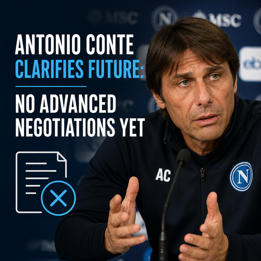 Antonio Conte speaking at a press conference, clarifying there are no advanced negotiations about his future yet.