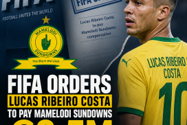 FIFA orders Lucas Ribeiro Costa to pay Mamelodi Sundowns €3.5 million in compensation.