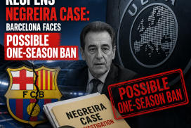 UEFA officials reviewing documents as the Negreira case investigation on Barcelona possibly leads to a one-season ban.